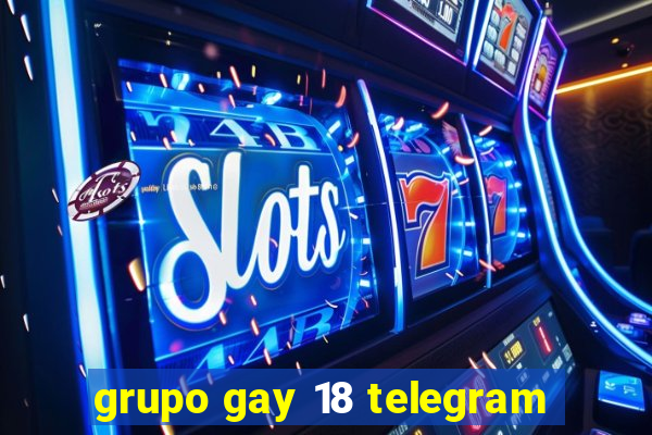 grupo gay 18 telegram